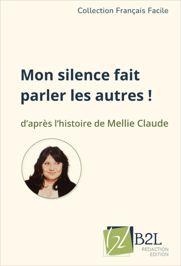 Mon silence fait parler les autres - Mellie Claude-Collection Français Facile